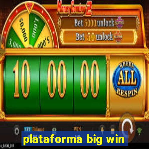 plataforma big win